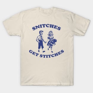 Snitches Get Stitches Tee - Funny Y2K T-Shirt